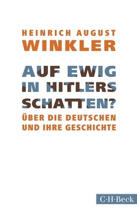 Abbildung von: Auf ewig in Hitlers Schatten? - C.H.BECK