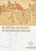 Cover: Die Festung der Neuzeit in historischen Quellen - Schnell & Steiner