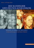 Cover: Der Mansfelder Kreuzigungs-Altar (1518/20) - Schnell & Steiner