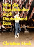 Cover: Wie die Popul&auml;rkultur nach Deutschland kam - TEXTEM VERLAG