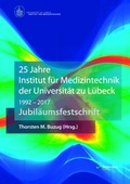 Cover: 25 Jahre Institut f&uuml;r Medizintechnik der Universit&auml;t zu L&uuml;beck - Infinite Science Publishing