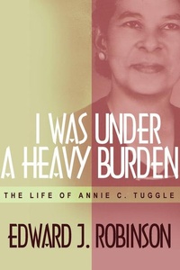 Enlarge image Cover: I Was Under a Heavy Burden - Abilene Christian University Press