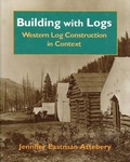 Cover: Building With Logs - University Press of Idaho