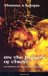 Bild: On the Passion of Christ According to the Four Evangelists - Ignatius Press