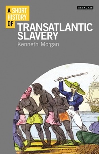 Abbildung von: A Short History of Transatlantic Slavery - I.B. Tauris