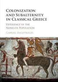 Enlarge image Cover: Colonization and Subalternity in Classical Greece - Cambridge University Press