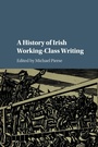 Cover: A History of Irish Working-Class Writing - Cambridge University Press