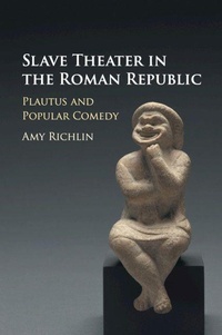 Abbildung von: Slave Theater in the Roman Republic - Cambridge University Press