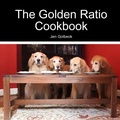 Cover: The Golden Ratio Cookbook - Lulu.com