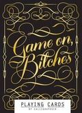 Cover: Game On, Bitches: Playing Cards - Chronicle Books
