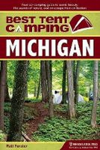 Abbildung von: Best Tent Camping: Michigan - Menasha Ridge Press Inc.