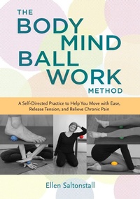 Abbildung von: The Bodymind Ballwork Method - North Atlantic Books