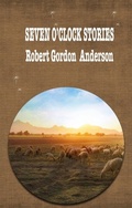 Cover: Seven O'Clock Stories - Distributed By Ingram Spark