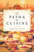 Cover: The Pasha of Cuisine - Arcade Publishing