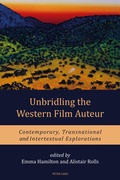 Cover: Unbridling the Western Film Auteur - Peter Lang Verlag