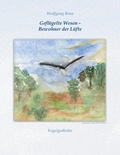 Cover: Gefl&uuml;gelte Wesen - Bewohner der L&uuml;fte - Books on Demand