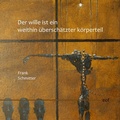 Cover: Der Wille ist ein weithin &uuml;bersch&auml;tzter K&ouml;rperteil - BoD - Books on Demand