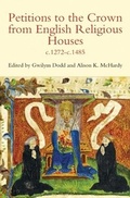 Cover: Petitions to the Crown from English Religious Houses, c.1272-c.1485 - Canterbury & York Society
