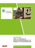 Cover: Wege zur Umsetzung von Ressourceneffizienzstrategien in der Siedlungs- und Infrastrukturplanung - Rhombos-Verlag
