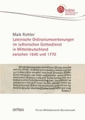 Cover: Lateinische Ordinariumsvertonungen im lutherischen Gottesdienst in Mitteldeutschland zwischen 1640 und 1770 - ortus musikverlag