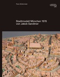 Cover: Stadtmodell 1570 von Jakob Sandtner - Schiermeier, Franz