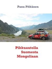 Abbildung von: Pikkuautolla Suomesta Mongoliaan - Books on Demand