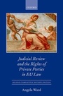 Cover: Judicial Review and the Rights of Private Parties in EU Law - Oxford University Press