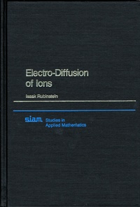 Enlarge image Cover: Electro-Diffusion of Ions - Society for Industrial & Applied Mathematics,U.S.