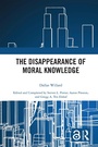 Cover: The Disappearance of Moral Knowledge - Routledge