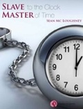 Cover: Slave to the Clock, Master of Time - Institute of Chartered Accountants in Ireland
