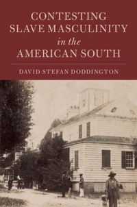 Abbildung von: Contesting Slave Masculinity in the American South - Cambridge University Press
