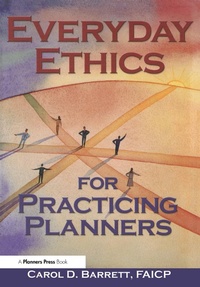 Enlarge image Cover: Everyday Ethics for Practicing Planners - Routledge