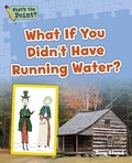 Cover: What If You Didn't Have Running Water? - Capstone Classroom
