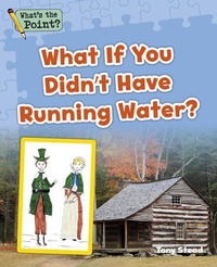 Enlarge image Cover: What If You Didn't Have Running Water? - Capstone Classroom
