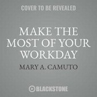 Abbildung von: Make the Most of Your Workday - Blackstone Audiobooks
