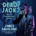 Cover: Dead Jack and the Pandemonium Device - Blackstone Publishing
