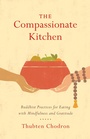 Cover: The Compassionate Kitchen - Shambhala Publications Inc