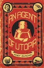 Cover: An Agent of Utopia - Small Beer Press