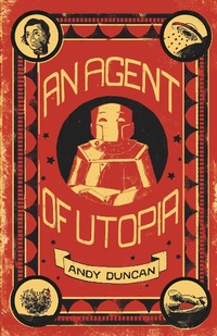 Enlarge image Cover: An Agent of Utopia - Small Beer Press