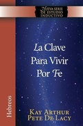 Cover: La Clave Para Vivir Por Fe / The Key to Living by Faith - Precept Minstries International