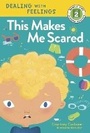Cover: This Makes Me Scared - Rodale Kids
