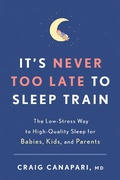 Cover: It's Never Too Late to Sleep Train - Rodale Books