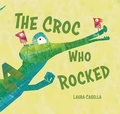 Cover: The Croc Who Rocked - Starfish Bay Children's Books