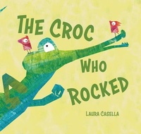Enlarge image Cover: The Croc Who Rocked - Starfish Bay Children's Books