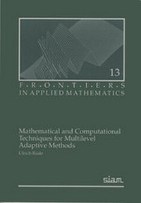 Enlarge image Cover: Mathematical and Computational Techniques for Multilevel Adaptive Methods - Society for Industrial & Applied Mathematics,U.S.