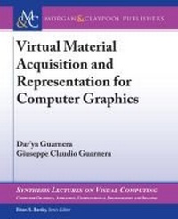 Enlarge image Cover: Virtual Material Acquisition and Representation for Computer Graphics - Morgan & Claypool Publishers