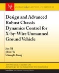 Cover: Design and Advanced Robust Chassis Dynamics Control for X-by-Wire Unmanned Ground Vehicle - Morgan & Claypool Publishers