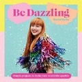 Cover: Be Dazzling - Hardie Grant Books