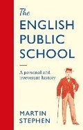 Cover: The English Public School - An Irreverent and Personal History - Metro Books, London