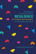 Cover: The Parents' Practical Guide to Resilience for Preteens and Teenagers on the Autism Spectrum - Jessica Kingsley Publishers